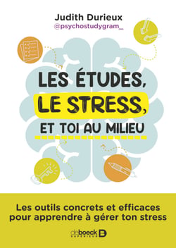 Les études, le stress et toi au milieu - Les outils concrets et efficaces pour apprendre à gérer ton stress - psychostudygram