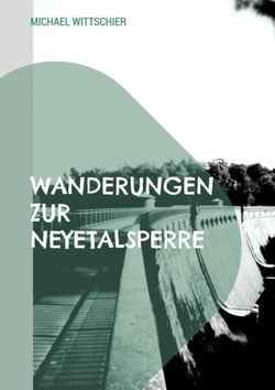 Wanderungen zur Neyetalsperre - 12 Rundwanderwege zur Neye in Wipperfürth