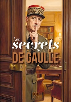 Les secrets de Charles de Gaulle