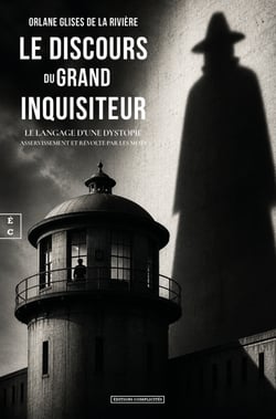 Le discours du Grand Inquisiteur - le langage d’une dystopie - Asservissement et révolte par les mots
