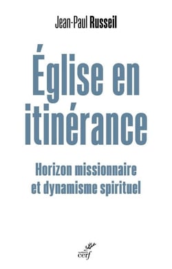 Église en itinérance - Horizon missionnaire et dynamisme spirituel