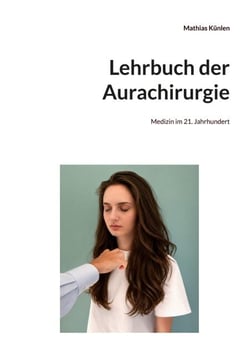 Lehrbuch der Aurachirurgie - Medizin im 21. Jahrhundert