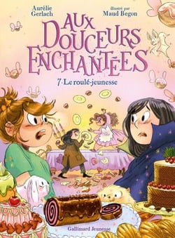 Aux douceurs enchantées (Tome 7) - Le roulé-jeunesse