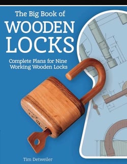 The Big Book of Wooden Locks - Complete Plans for Nine Working Wooden Locks