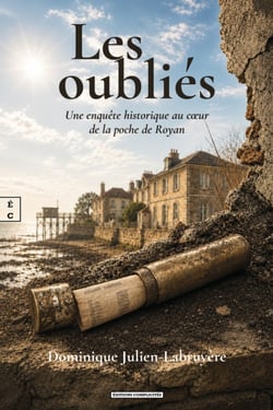 Les oubliés - Une enquête historique au cœur de la poche de Royan