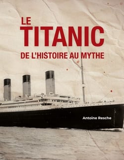 Le Titanic, de l'histoire au mythe