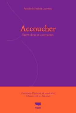 Accoucher - Entre choix et contraintes