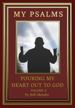 My Psalms - Pouring My Heart Out to God Volume 6 - Personal Psalms, #6