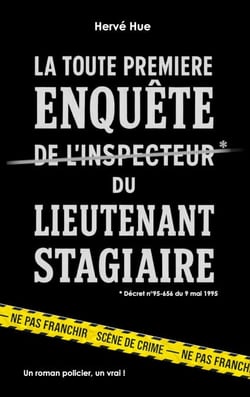 La Toute Première Enquête du Lieutenant Stagiaire - * Décret n°95-656 du 9 mai 1995