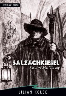 Salzachkiesel Nachtwächterführung - Ein Regionalkrimi