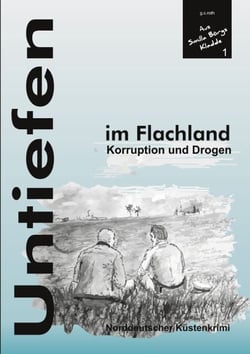 UNTIEFEN im Flachland - Korruption und Drogen