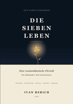 Die sieben Leben - Eine russlanddeutsche Chronik