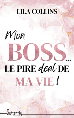 Mon Boss… le pire deal de ma vie !