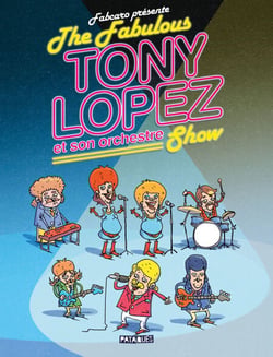 The Fabulous Tony Lopez et son orchestre Show