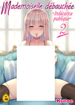 Mademoiselle débauchée - Tome 2 Indécence publique