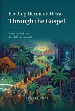 Reading Hermann Hesse Through the Gospel