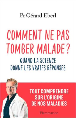 Comment ne pas tomber malade ? Quand la science donne les vraies réponses