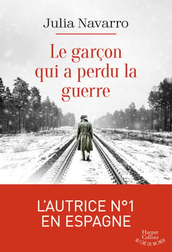 Le garçon qui a perdu la guerre - Un enfant. Deux pays. Deux idéologies. Un roman bouleversant bestseller en Espagne, enfin traduit !