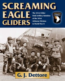 Screaming Eagle Gliders - The 321st Glider Field Artillery Battalion of the 101st Airborne Division in World War II