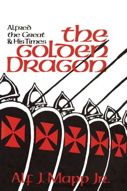 The Golden Dragon - Alfred the Great and His Times