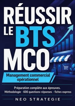 Réussir le BTS MCO Management commercial opérationnel - Préparation complète aux épreuves. Méthodologie · 600 questions-réponses · fiches express