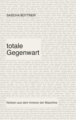 totale Gegenwart - Notizen aus dem Inneren der Maschine