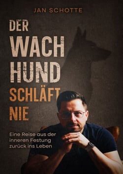 Der Wachhund schläft nie - Eine Reise aus der inneren Festung zurück ins Leben.