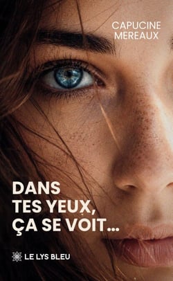 Dans tes yeux, ça se voit…