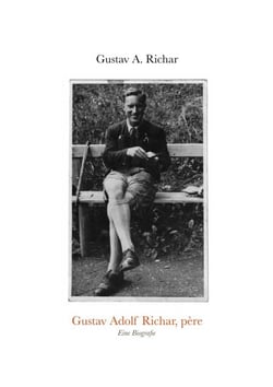 Gustav Adolf Richar, père - Eine Biografie