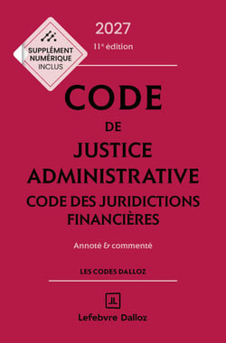 Code de justice administrative - Code des juridictions financières 2027 11ed - Annoté et commenté