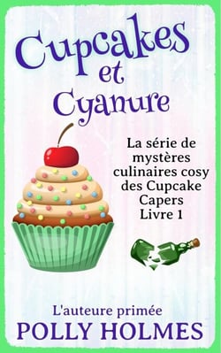 Cupcakes et Cyanure - Culinaires des Cupcakes, Mystère Cozy, #1