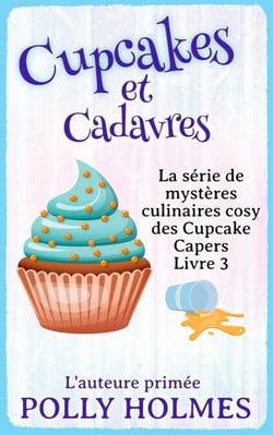 Cupcakes et cadavres - Culinaires des Cupcakes, Mystère Cozy, #3