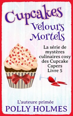 Cupcakes veloutés mortels - Culinaires des Cupcakes, Mystère Cozy, #5