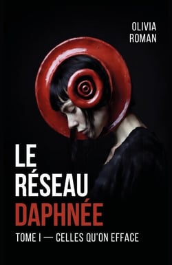 Le Réseau Daphnée - Tome 1 : Celles qu’on efface