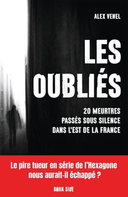 Les Oubliés - 20 meurtres passés sous silence dans l'Est de la France
