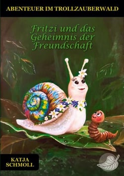 Fritzi und das Geheimnis der Freundschaft - Abenteuer im Trollzauberwald