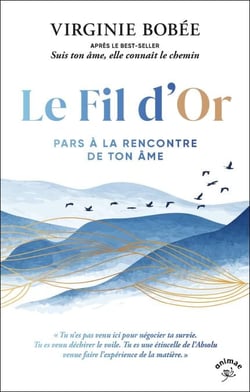 Le Fil d'or : Pars à la rencontre de ton âme