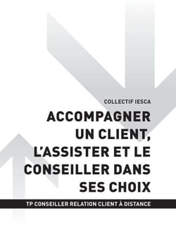 TP CONSEILLER RELATION CLIENT À DISTANCE - AT1 Accompagner un client, l'assister et le conseiller dans ses choix