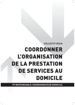 TP RESPONSABLE-COORDONNATEUR DOMICILE - AT1 Coordonner l'organisation de la prestation de services au domicile