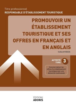 TP RESPONSABLE D'ÉTABLISSEMENT TOURISTIQUE - AT3 Promouvoir un établissement touristique et ses offres en français et en anglais