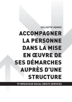 TP MÉDIATEUR SOCIAL ACCÈS DROITS SERVICES - AT2 - Accompagner la personne dans la mise en oeuvre de ses démarches auprès d'une structure