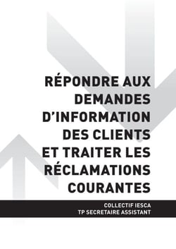 TP SECRÉTAIRE ASSISTANT - AT2 Répondre aux demandes d'information des clients et traiter les réclamations courantes