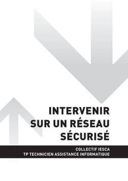 TP TECHNICIEN ASSISTANCE EN INFORMATIQUE - AT3 Intervenir sur un réseau sécurisé