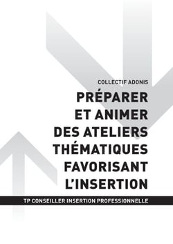TP CONSEILLER EN INSERTION PROFESSIONNELLE - AT2 - Préparer et animer des ateliers thématiques favorisant l'insertion