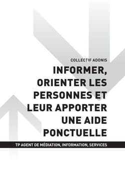 TP AGENT MÉDIATION INFORMATION SERVICE - AT1 Informer, orienter les personnes et leur apporter une aide ponctuelle