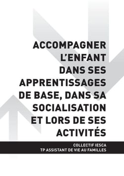 TP ASSISTANT DE VIE AUX FAMILLES - AT3 Accompagner l'enfant dans ses apprentissages de base, dans sa socialisation et lors de ses activités