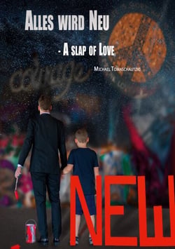 Alles wird Neu - A slap of Love