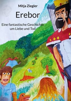 Erebor - Eine fantastische Geschichte um Liebe und Tod