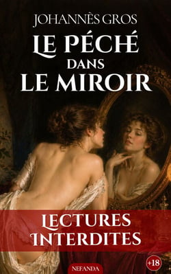 Le Péché dans le Miroir - Cydalise, roman érotique libertin