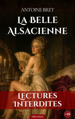 La Belle Alsacienne - Les aventures d’une courtisane dans le Paris libertin